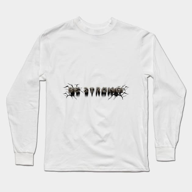 BE STRONG! Long Sleeve T-Shirt by KAZMIR SHOP